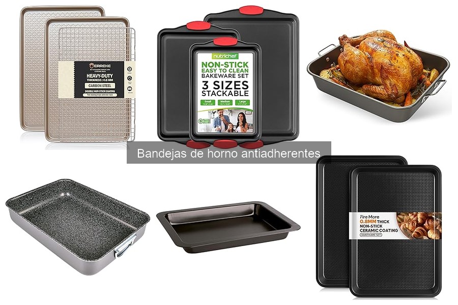 Bandejas de horno antiadherentes: ¿Qué son y características?