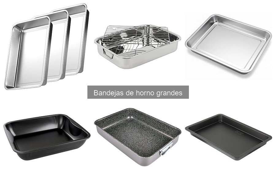 Bandejas de horno grandes: características y materiales