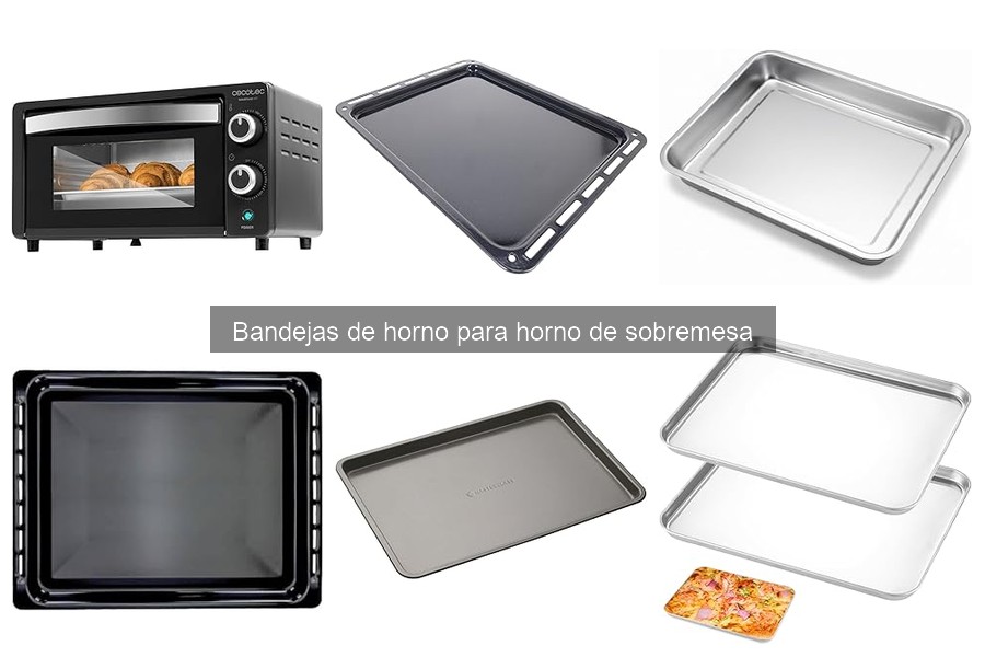 ¿Bandejas estándar en hornos de sobremesa? Compatibilidad