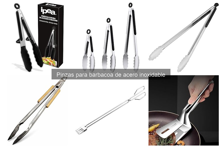 Cómo elegir las mejores pinzas para barbacoa de acero inoxidable
