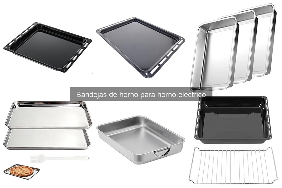 Problemas comunes con bandejas de horno y soluciones prácticas