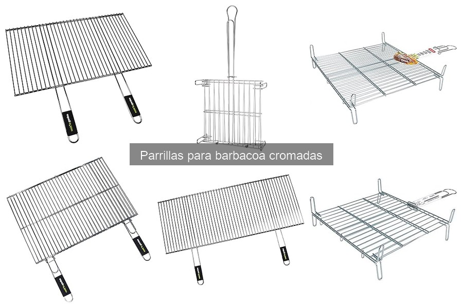 Tipos de parrillas cromadas para barbacoa: guía completa